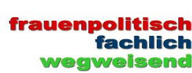 Slogan: frauenpolitisch fachlich wegweisend